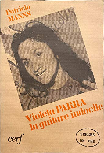 Violeta parra, la guitare indocile (Terre de Feu)