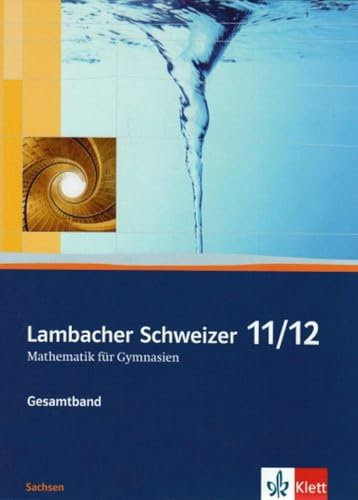 Lambacher Schweizer Mathematik 11/12. Ausgabe Sachsen: Schulbuch mit CD-ROM Klassen 11/12