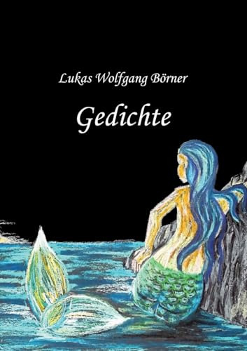 Gedichte: Gesammelte Lyrik aus 20 Schaffensjahren