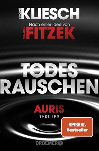 Todesrauschen: Auris. Nach einer Idee von Sebastian Fitzek | SPIEGEL Bestseller. Der 3. Band der Jula und Hegel-Thriller-Reihe (Ein Jula und Hegel-Thriller, Band 3)