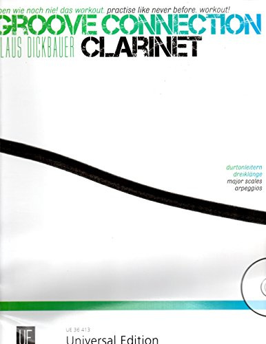 Groove Connection – Clarinet für eine und mehr Klarinetten: Üben wie noch nie! Das Workout