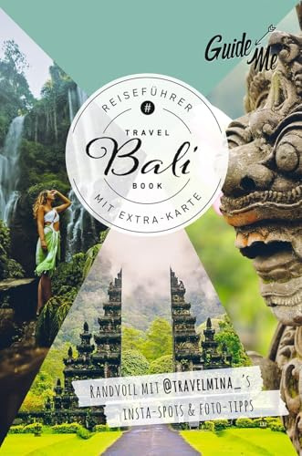GuideMe Reiseführer Bali & Nusa-Inseln: Travel Book mit Instagram Spots & Must-see-Sights inkl. Fototipps von @travelmina_