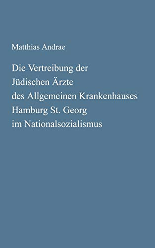 Eltville-Schlangenbad. Die Vertreibung der Jüdischen Ärzte des Allgemeinen Krankenhauses Hamburg St. Georg im Nationalsozialismus