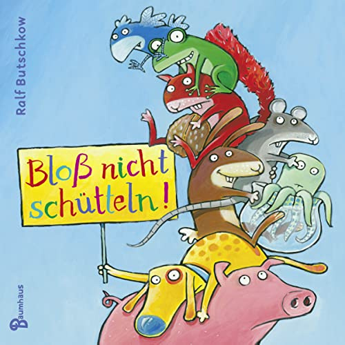 Bloß nicht schütteln!: Bilderbuch (Bloss nicht..., Band 2)
