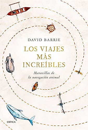 Los viajes más increíbles: Maravillas de la navegación animal (Drakontos)