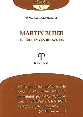 Martin Buber. In principio la relazione (Al di là del detto)