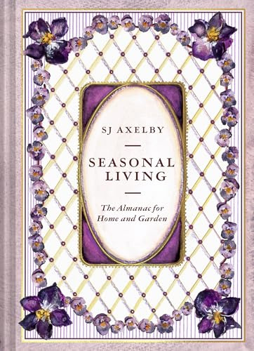 Seasonal Living: A stunning lifestyle almanac – the perfect gift for nature, home and garden lovers, new for 2026