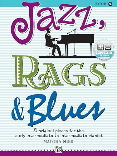 Jazz, Rags & Blues 2: 8 Original Pieces for the Early Intermediate to Intermediate Pianist (Alfred's Basic Piano Library, Band 2)