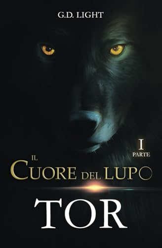 Il cuore del lupo - parte 1: Tor