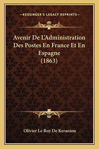 Avenir De L'Administration Des Postes En France Et En Espagne (1863)