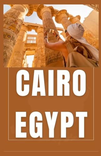 CAIRO EGYPT Travel Guide 2026 (AFRICA COUNTRIES UPDATED LOW BUDGET TRAVEL GUIDE (ENGLISH, GERMAN, ITALIAN, FRENCH, JAPANESE, SPANISH, DUTCH, POLISH))