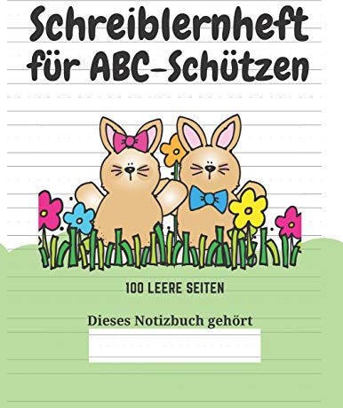 Schreiblernheft für ABC-Schützen: 100 leere Seiten
