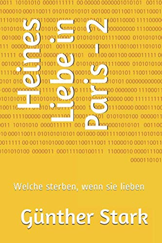 Heines Liebe in Paris - 2: Welche sterben, wenn sie lieben (Fiktive Biografie Heinrich Heines, Band 4)