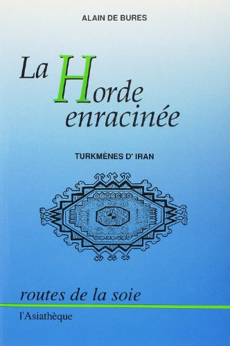 La Horde enracinée: Turkménes d'Iran