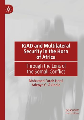IGAD and Multilateral Security in the Horn of Africa: Through the Lens of the Somali Conflict