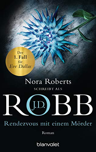 Rendezvous mit einem Mörder: Roman (Eve Dallas, Band 1)