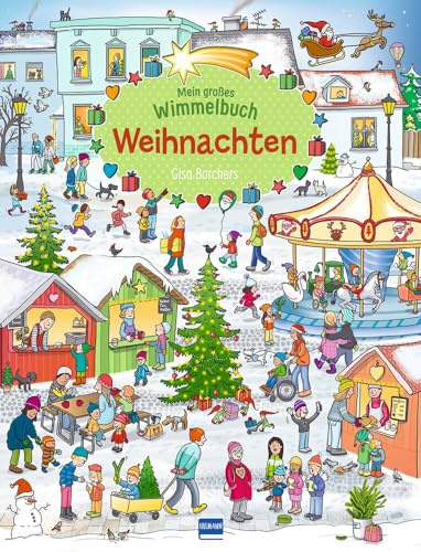 Mein großes Wimmelbuch Weihnachten: Zauberhafte Weihnachtswelt zum Suchen & Entdecken – Ideal zum gemeinsamen Anschauen für Kinder ab 3 Jahren