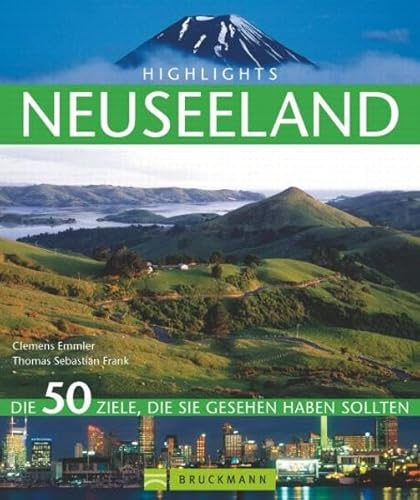 Highlights Neuseeland: Die 50 Ziele, die Sie gesehen haben sollten