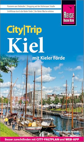 Reise Know-How CityTrip Kiel mit Kieler Förde: Reiseführer Kiel mit Kieler Förde mit Stadtplan und kostenloser Web-App