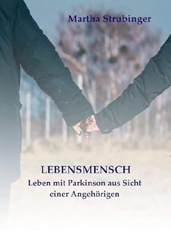 LEBENSMENSCH: Leben mit Parkinson aus Sicht einer Angehörigen