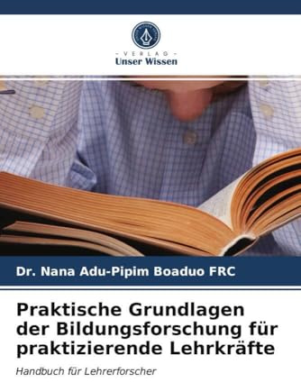Praktische Grundlagen der Bildungsforschung für praktizierende Lehrkräfte: Handbuch für Lehrerforscher