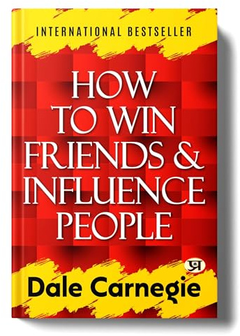 How to Win Friends and Influence People by Dale Carnegie | Best Book to Improve Public Speaking, Social Skills & Communication | Timeless Principles for Success & Influence [Paperback]