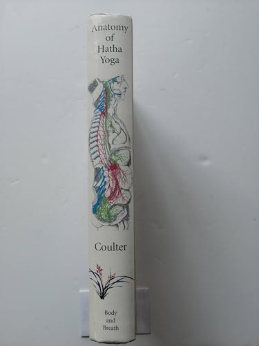 Anatomy of Hatha Yoga: A Manual for Students, Teachers, and Practitioners