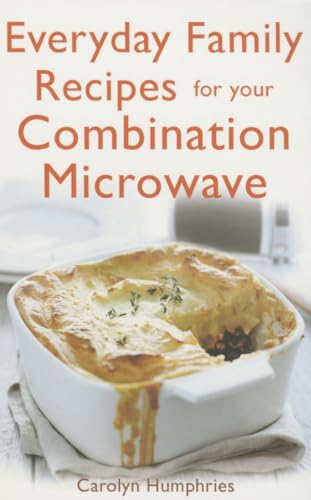 Everyday Family Recipes For Your Combination Microwave: Healthy, nutritious family meals that will save you money and time (Tom Thorne Novels)