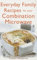 Everyday Family Recipes For Your Combination Microwave: Healthy, nutritious family meals that will save you money and time (Tom Thorne Novels)