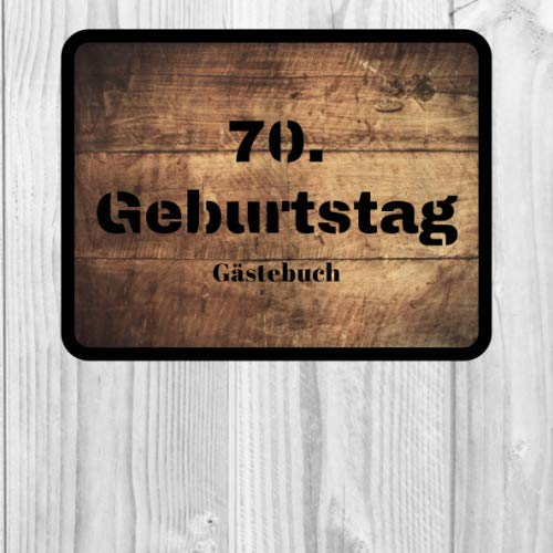 70. Geburtstag Gästebuch: zum Ausfüllen für 30 Gäste auf 60 Seiten | Edles Softcover in Holz-Optik im 21x21cm Format I für Glückwünsche an das ... & die schönsten Fotos | tolle Geschenkidee