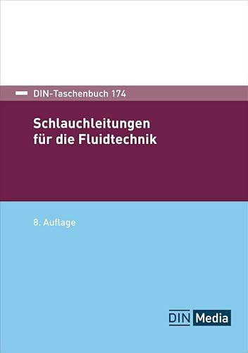 DIN-Taschenbuch 174: Schlauchleitungen für die Fluidtechnik