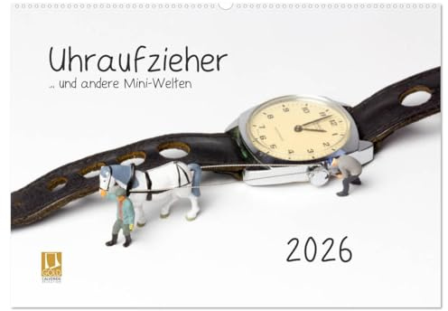 Uhraufzieher ... und andere Mini-Welten (Wandkalender 2026 DIN A2 quer), CALVENDO Monatskalender: Teil Drei der skurrilen Situationen im Maßstab H0. (CALVENDO Spass)