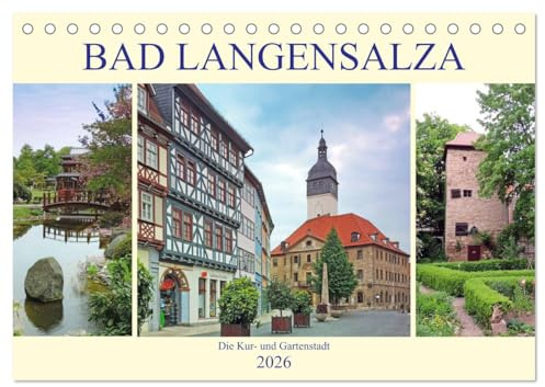 Bad Langensalza - Die Kur- und Gartenstadt (Tischkalender 2026 DIN A5 quer), CALVENDO Monatskalender: Rundgang durch die Stadt Bad Langensalza (CALVENDO Orte)