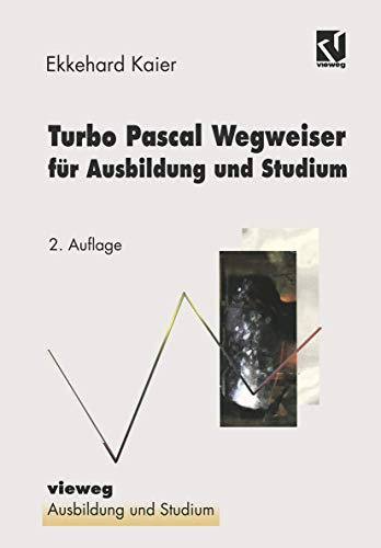 Turbo Pascal Wegweiser für Ausbildung und Studium (German Edition)