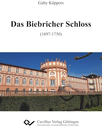 Das Biebricher Schloss (1697-1750)