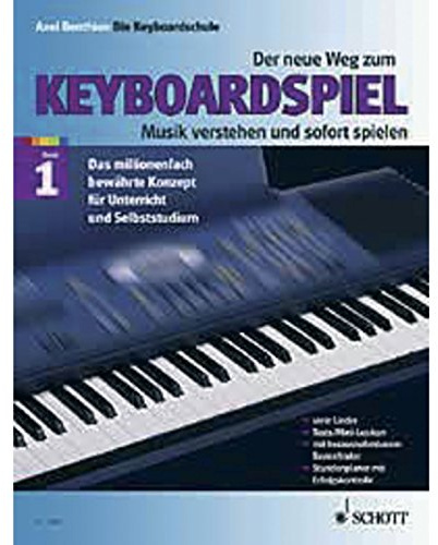 Der neue Weg zum Keyboardspiel, Band 1. Die Keyboardschule für alle einmanualigen Modelle mit Begleitautomatik und Rhythmusgerät, für den Einstieg ins. Tastenspiel, für Unterricht und Selbststudium