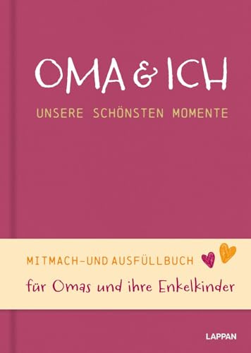 Oma und ich - unsere schönsten Momente: Mitmach- und Ausfüllbuch für Omas und ihre Enkelkinder | Kreatives Erinnerungsbuch zum Ausfüllen und Eintragen
