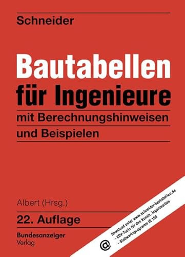 Schneider - Bautabellen für Ingenieure: mit Berechnungshinweisen und Beispielen