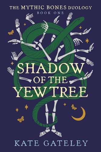 Shadow of the Yew Tree (The Mythic Bones Duology)