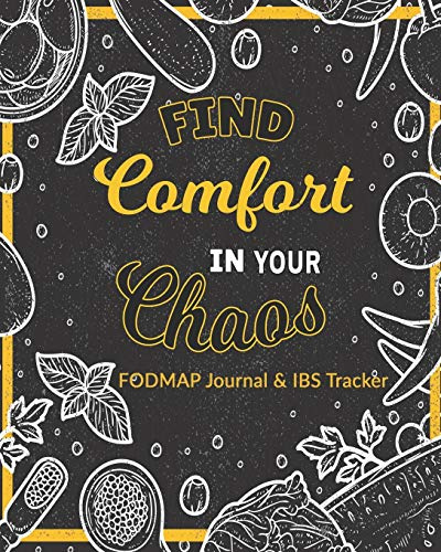 Find Comfort In The Chaos: Log Foods & IBS Symptoms: 90 Day diary with FODMAP food lists & planners | track foods, triggers, and intolerances | help ... Crohn's, Celiac and Other Digestive Disorders