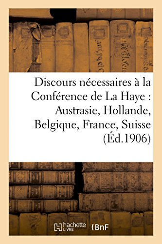 Discours nécessaires à la Conférence de La Haye: Austrasie, Hollande, Belgique, France, Suisse. Conditions Primordiales À Des États-Unis d'Europe (Sciences Sociales)
