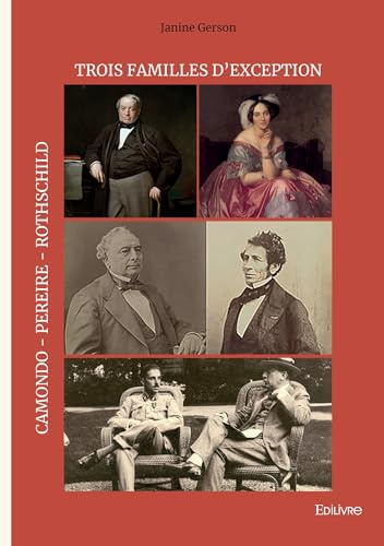 Trois familles d'exception : Rothschild, Pereire, Camondo
