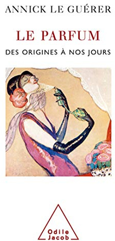 Le parfum : Des origines à nos jours