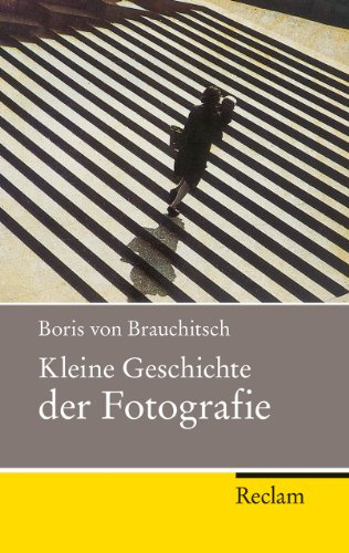 Kleine Geschichte der Fotografie (Reclam Taschenbuch)