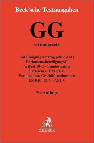 Grundgesetz für die Bundesrepublik Deutschland. GG: mit Einigungsvertrag (ohne Anl.), ParlamentsbeteiligungsG, Artikel 10-G, BundeswahlG, ParteienG, ... 18. Juli 2025 (Beck'sche Textausgaben)