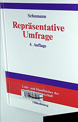 Repräsentative Umfrage: Praxisorientierte Einführung in empirische Methoden und statistische Analyseverfahren (Lehr- und Handbücher der Politikwissenschaft)