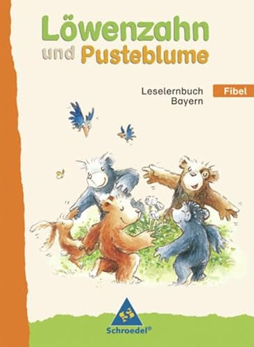 Löwenzahn und Pusteblume - Ausgabe 2008 für Bayern: Fibel