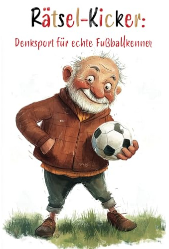 Rätsel-Kicker: Denksport für echte Fußballkenner: Das ultimative Rätselbuch für coole Fußballfans! (Rätselpause - Creative Books by Papierfresserchens MTM-Verlag: und Herzsprung-Verlag)