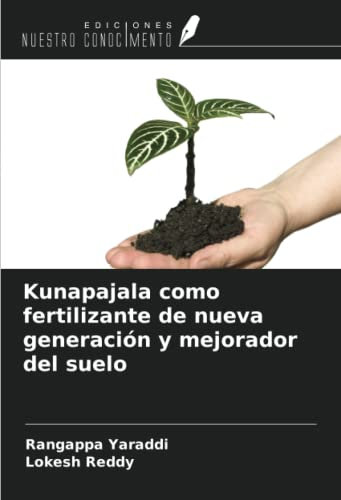 Kunapajala como fertilizante de nueva generación y mejorador del suelo