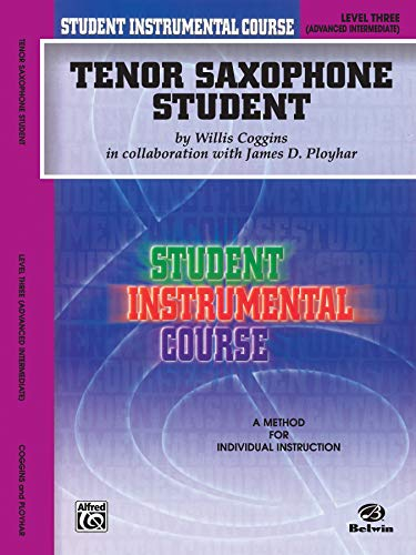 Tenor Saxophone Student: Level Three (Advanced Intermediate): Student Instrumental Course